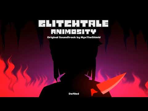 Glitchtale Animosity OST - Defiled