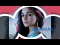 Dilbaro Aliya Bhatt Whatsapp Status