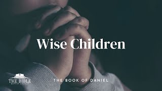 Wise Children | Daniel - Lesson 3