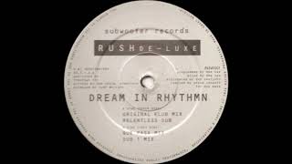 Rush De luxe ‎– Dream In Rhythmn (Dub 1 Mix)