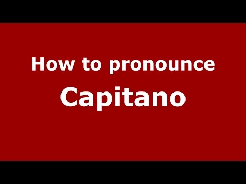 How to pronounce Capitano