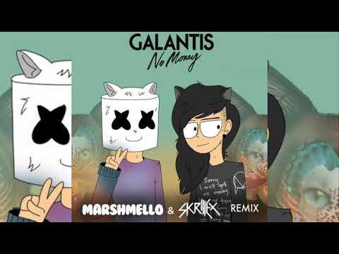 Galantis - No Money (Marshmello & Skrillex Remix)
