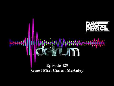 Dave Pearce Presents Delirium - Episode 429 (Guest Mix: Ciaran McAuley)