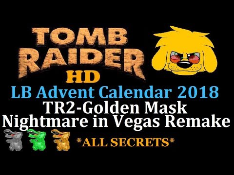 TRLE: LB Advent Calendar 2018 - TR2-Golden Mask - Nigthmare in Vegas Remake
