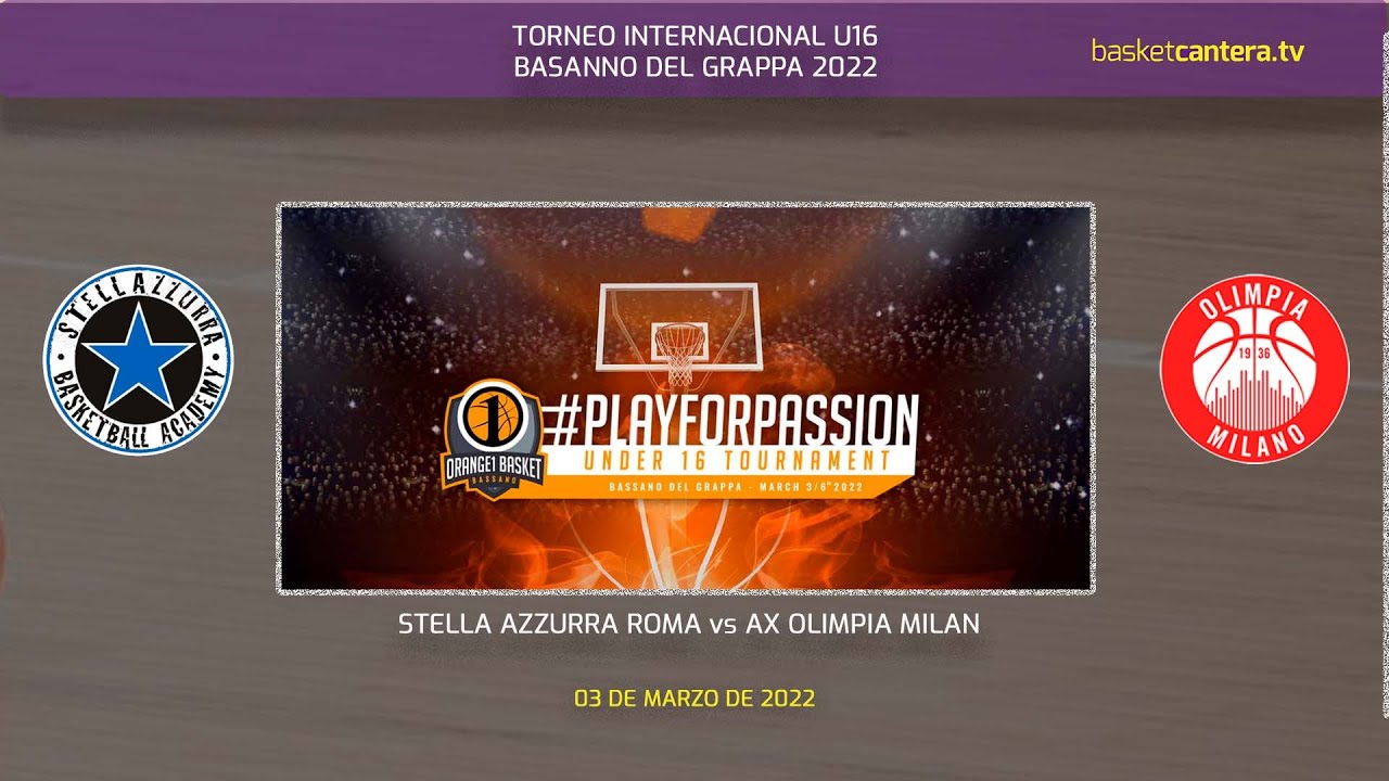 U16M - STELLA AZZURRA ROMA vs  AX OLIMPIA MILAN.- U16 Tournament #PlayForPassion  Bassano 2022