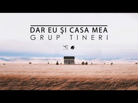 Dar eu si casa mea - Cor tineri (cu versuri) | COVER