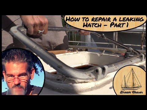 How to fix a leaking Hatch Part 1