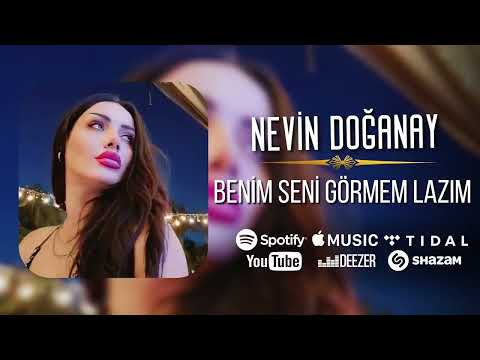 Nevin Doğanay Benim seni görmem lazım