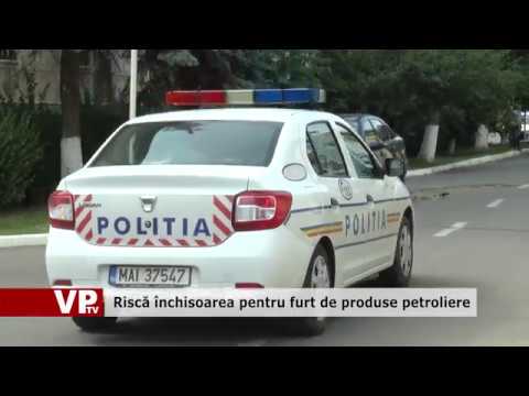 Riscă închisoarea pentru furt de produse petroliere