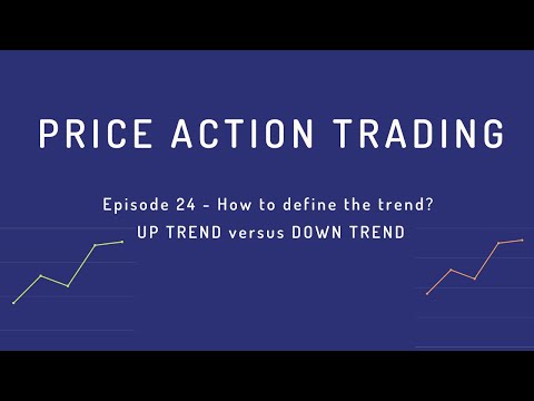 How to define the trend? UP TREND versus DOWN TREND