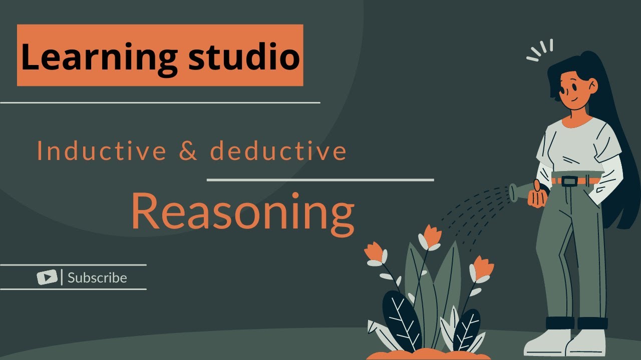 Inductive and deductive reasoning | Methods of reasoning | Type of arguments | Learning studio