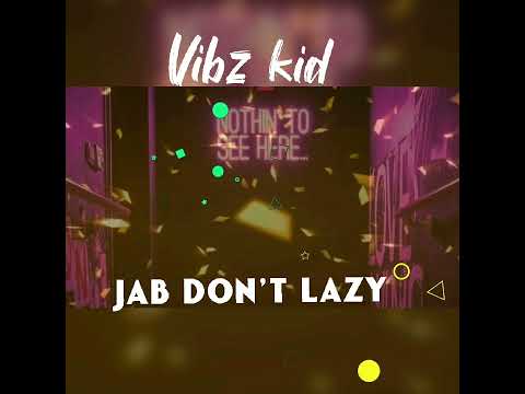Vibz kid-Jab don't Lazy (Official audeo)kayak mass 2024)473 badness🇬🇩🔥B,G,S,D,H