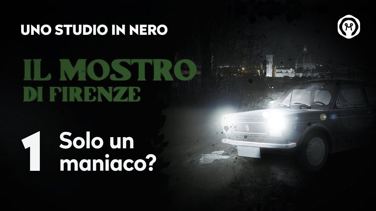 Il Mostro di Firenze 1: "Solo un maniaco?"