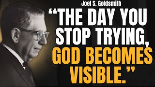 THE DAY YOU STOP TRYING — When GRACE Takes Over | JOEL S. GOLDSMITH Reveals the Infinite Way