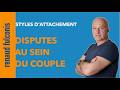 Conflits de couple : et si c'était votre style d'attachement ?