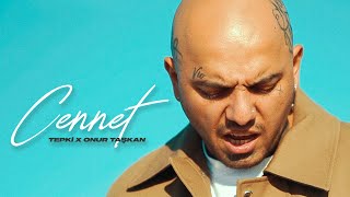 Tepki X Onur Taşkan - &quot;CENNET&quot; [Official Music Video]