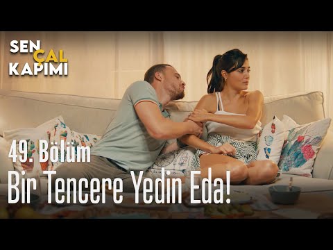 Bir tencere yedin Eda! - Sen Çal Kapımı 49. Bölüm