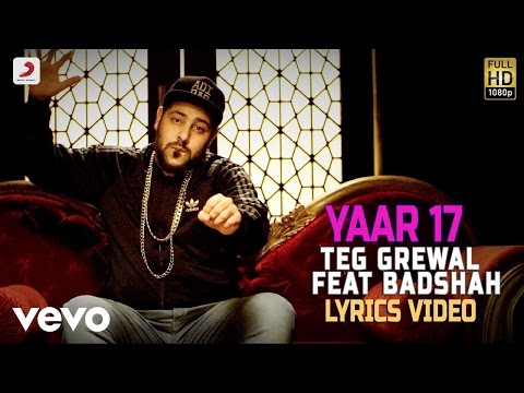 Teg Grewal - Yaar 17 feat Badshah |Lyrics Video ft. Badshah