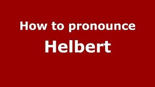 How to pronounce Helbert
