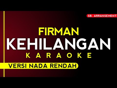 Firman - Kehilangan [karaoke versi nada rendah] High Audio Quality!!