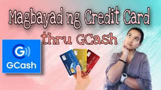 Paano magbayad ng Credit Card sa GCash || How to pay credit cards thru GCash