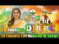 26 January Full Nonstop Dj Songs 💞 Desh Bhakti Dj Songs 💞 Republic Day Special Dj Song 💞 Dj Vishal