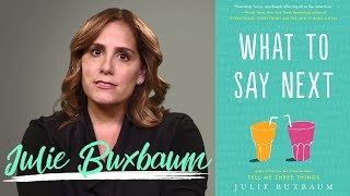 WHAT TO SAY NEXT author Julie Buxbaum shares the importance of journaling | Author Video Video