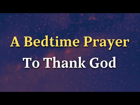 A Bedtime Prayer to Thank God | One Final Thank You Tonight Before Sleep