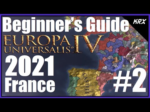 Updated Beginners Guide for Europa Universalis 4 - No DLC 2021 - Step by Step France - Part 2