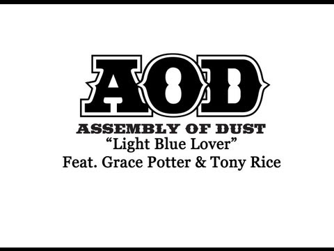 Light Blue Lover~ Assembly Of Dust feat Grace Potter and Tony Rice