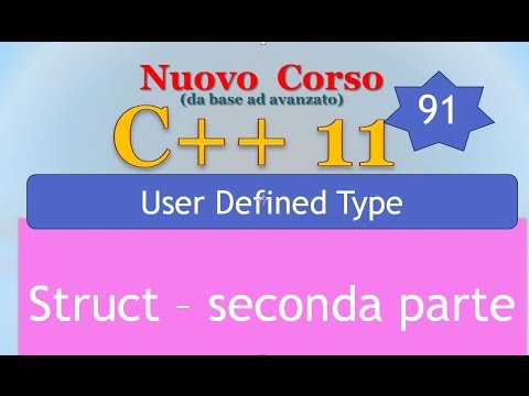 Nuovo Corso C++11 ITA 91: struct - seconda parte