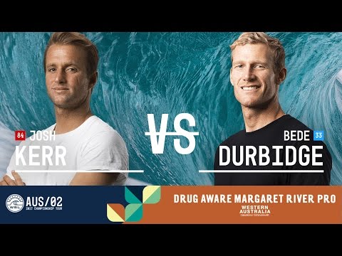 Josh Kerr vs. Bede Durbidge - Round Two, Heat 7 - Drug Aware Margaret River Pro 2017