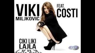Viki Miljkovic - Ciki Liki Lajla ft. Costi // Official Audio Video