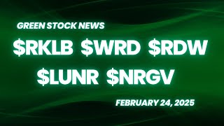 Green Stock News for February 24 2025: Rocket Lab, WeRide, Redwire, Intuitive Machines, Energy Vault