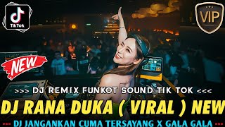 Download lagu DJ RANA DUKA ( VIRAL TIK TOK ) - JANGANKAN CUMA TERSAYANG X GALA GALA || DJ REMIX FUNKOT VIRAL || mp3