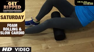 SATURDAY- Foam Rolling & Slow Cardio | GET RIPPED Male & Female FITNESS MODEL Program by Guru Man