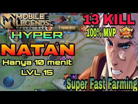 Natan hyper Fast Farming  10 mnit udah Lvl MAX !! AUTO BANTAI ||Natan Gameplay -Natan Mobile Legends