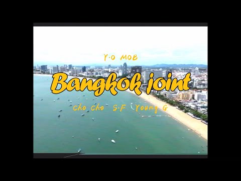 Y.O MOB - Bangkok Joint feat Cho Cho ,Young G , S.F