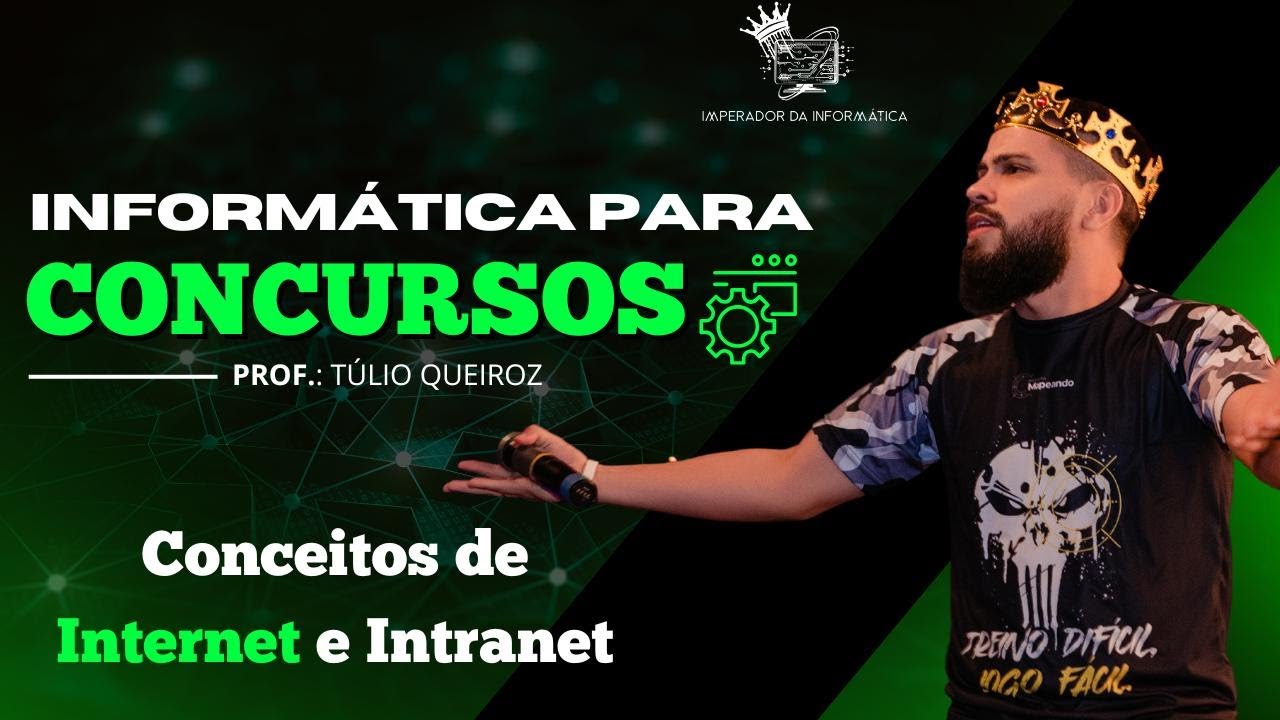 Informática para Concursos - Conceitos de Internet e Intranet - Prof. Túlio Queiroz