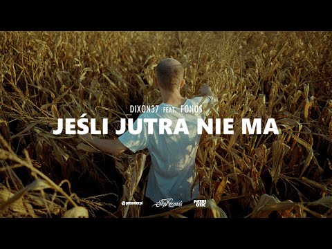 Dixon37 ft. Fonos - Jeśli jutra nie ma
