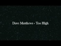 Dave Matthews - Too High