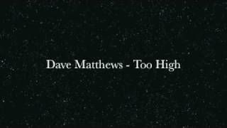 Dave Matthews - Too High