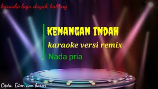 Download lagu kenangan indah || karaoke versi remix || nada pria || cipta. Dian van baren || voc. Teteng dayu mp3 Download lagu kenangan indah || karaoke versi remix || nada pria || cipta. Dian van baren || voc. Teteng dayu mp3