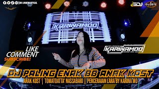 Download lagu DJ PALING ENAK BB ANAK KOST by RYANINSIDE | TOMATOATTA' NASSABARI | PERCERAIAN LARA BY KARINA MO mp3