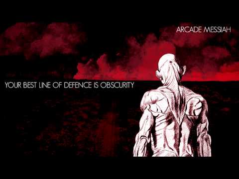 Arcade Messiah - Your Best Line Of Defence Is Obscurity