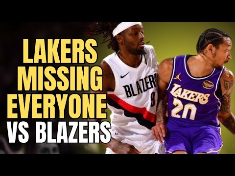 LAKERS MISSING EVERYONE VS BLAZERS