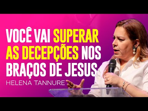 Helena Tannure | COMO SUPERAR A DECEPÇÃO