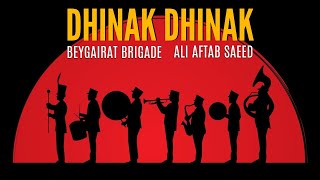 Dhinak Dhinak - Beygairat Brigade