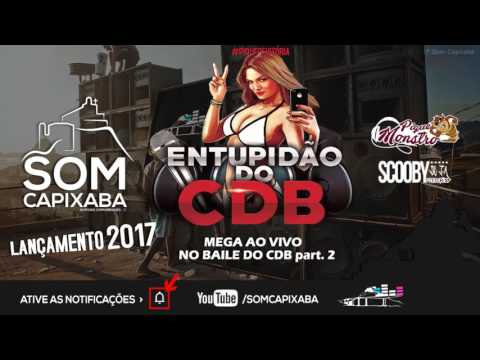 MEGA AO VIVO NO BAILE DO COBI PARTE 2 [DJ SCOOBY DU JA] SOM CAPIXABA 2017