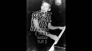 My Blue Heaven - Jerry Lee Lewis ( take 1.3 ) Sun Records 1959